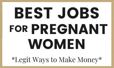 Jobs for Pregnant Women